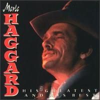 Merle Haggard - His Greatest & His Best